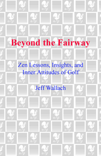Beyond the Fairway: Zen Lessons, Insights, and Inner Attitudes of Golf