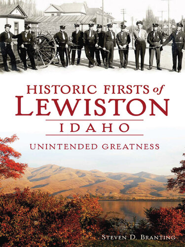 Historic Firsts of Lewiston, Idaho: Unintended Greatness