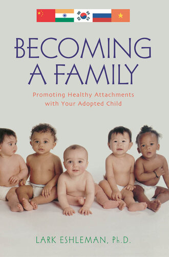 Becoming a Family: Promoting Healthy Attachments with Your Adopted Child