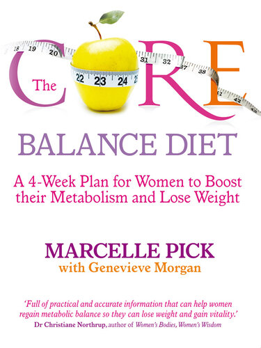 The Core Balance Diet: A 4-Week Plan for Women to Boost their Metabolism and Lose Weight