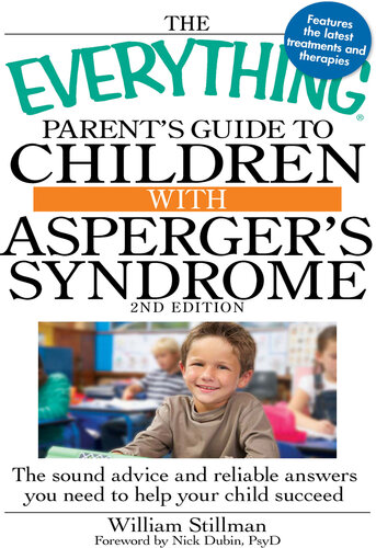 The  Parent's Guide to Children with Asperger's Syndrome: The Sound Advice and Reliable Answers You Need to Help Your Child Succeed