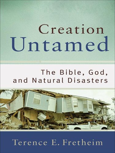 Creation Untamed: The Bible, God, and Natural Disasters