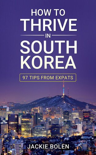 How to Thrive in South Korea: 97 Tips from Expats