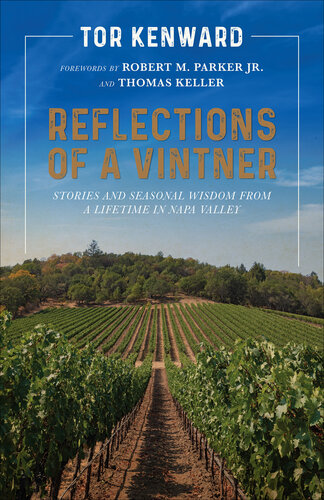 Reflections of a Vintner: Stories and Seasonal Wisdom from a Lifetime in Napa Valley