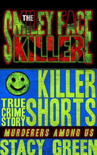 The Smiley Face Killer: Killer Shorts: Murderers Among Us