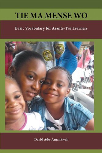 Tie Ma Mense Wo: Basic Vocabulary for Asante-Twi Learners