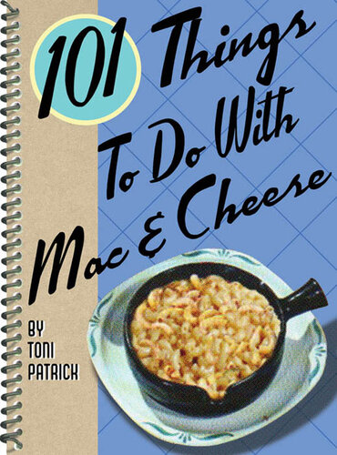 101 Things to Do with Mac & Cheese
