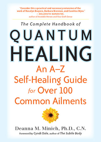 The Complete Handbook of Quantum Healing: An A–Z Self-Healing Guide for Over 100 Common Ailments
