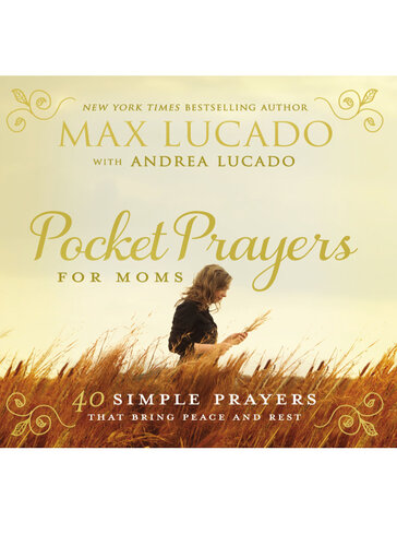 Pocket Prayers for Moms: 40 Simple Prayers That Bring Peace and Rest