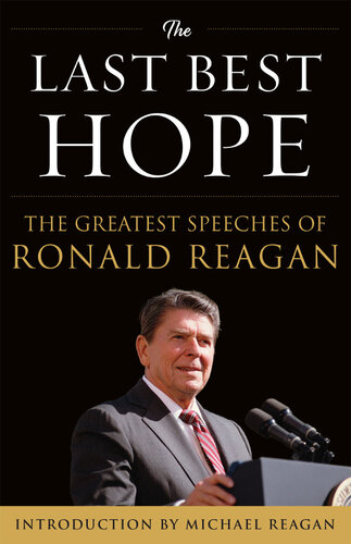 The Last Best Hope: The Greatest Speeches of Ronald Reagan