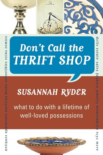Don't Call the Thrift Shop: What to Do with a Lifetime of Well-Loved Possessions