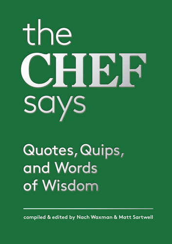 The Chef Says: Quotes, Quips, and Words of Wisdom