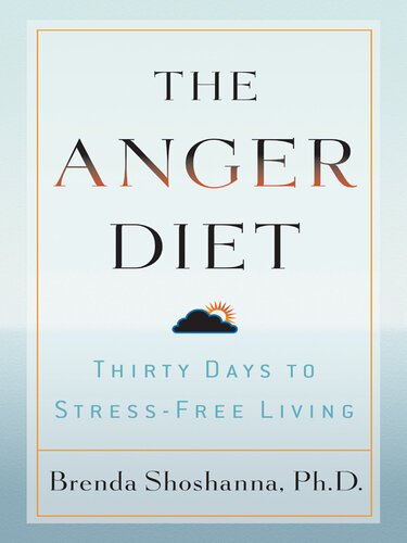 The Anger Diet: Thirty Days to Stress-Free Living