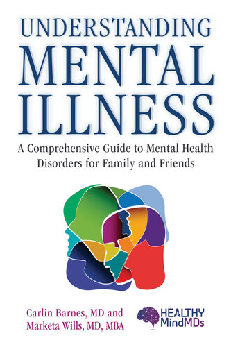 Understanding Mental Illness: A Comprehensive Guide to Mental Health Disorders for Family and Friends