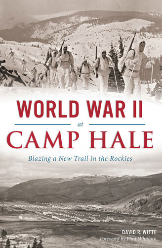 World War II at Camp Hale: Blazing a New Trail in the Rockies