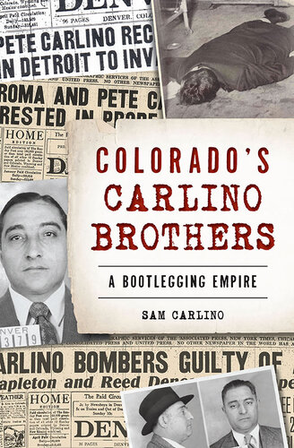 Colorado's Carlino Brothers: A Bootlegging Empire