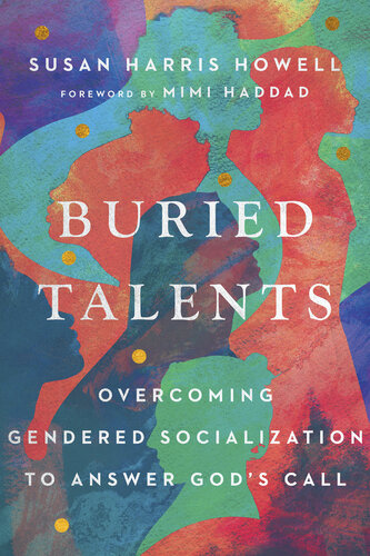 Buried Talents: Overcoming Gendered Socialization to Answer God's Call