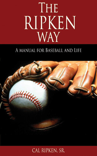 The Ripken Way: A Manual For Baseball And Life