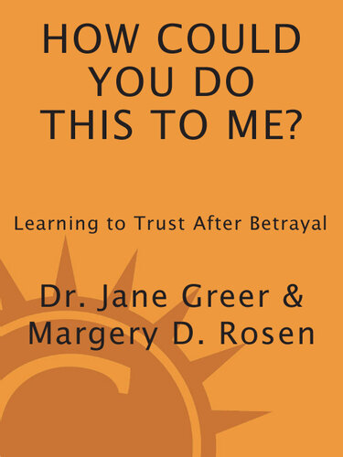 How Could You Do This to Me?: Learning to Trust After Betrayal