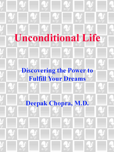Unconditional Life: Discovering the Power to Fulfill Your Dreams