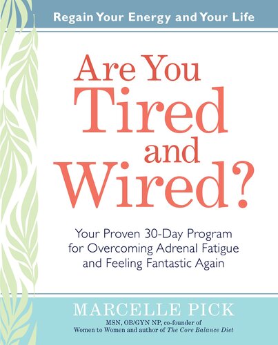 Are You Tired and Wired?: Your Proven 30-Day Program for Overcoming Adrenal Fatigue and Feeling Fantastic Again