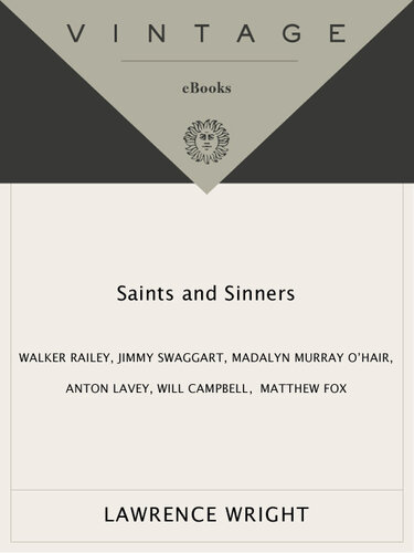 Saints and Sinners: Walker Railey, Jimmy Swaggart, Madalyn Murray O'Hair, Anton LaVey, Will Campbell, Matthew Fox