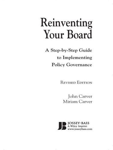 Reinventing Your Board: A Step-by-Step Guide to Implementing Policy Governance