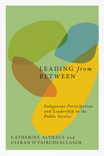 Leading from Between: Indigenous Participation and Leadership in the Public Service