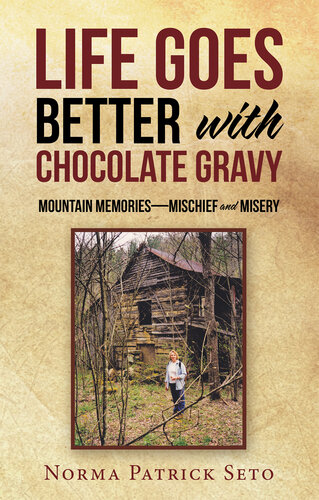 Life Goes Better with Chocolate Gravy: Mountain Memories—Mischief and Misery
