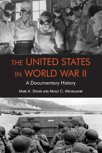 The United States in World War II: A Documentary History