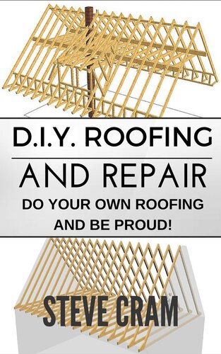 D.I.Y. Roofing and Repair--Do Your Own Roofing and Be Proud!