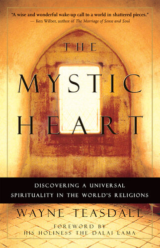 The Mystic Heart: Discovering a Universal Spirituality in the World's Religions