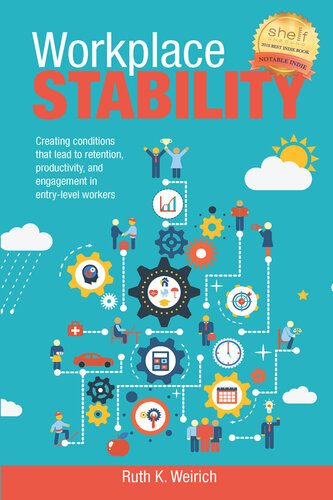 Workplace Stability: Creating conditions that lead to retenetion, productivity, and engagement in entry-level workers