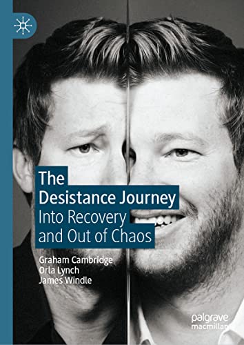 The Desistance Journey: Into Recovery and Out of Chaos