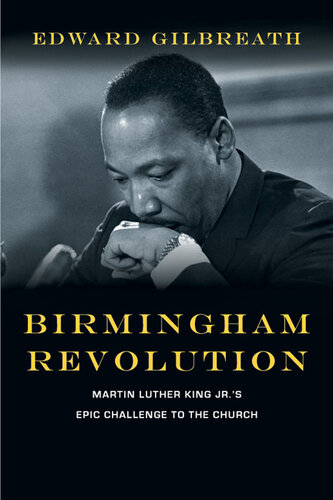 Birmingham Revolution: Martin Luther King Jr.'s Epic Challenge to the Church