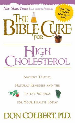 The Bible Cure for Cholesterol: Ancient Truths, Natural Remedies and the Latest Findings for Your Health Today