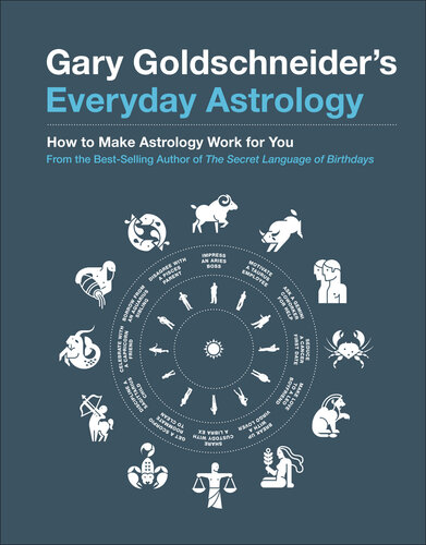 Gary Goldschneider's Everyday Astrology: How to Make Astrology Work for You