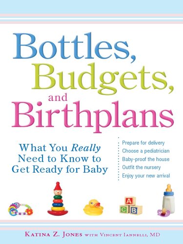Bottles, Budgets, and Birthplans: What You Really Need to Know to Get Ready for Baby
