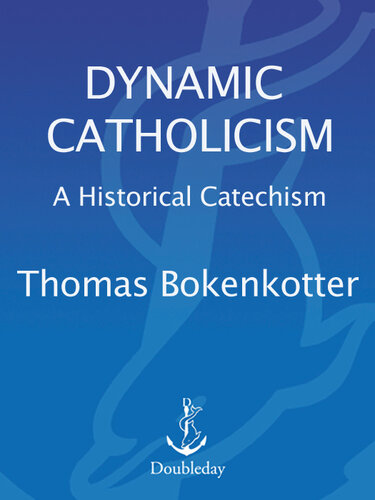 Dynamic Catholicism: A Historical Catechism