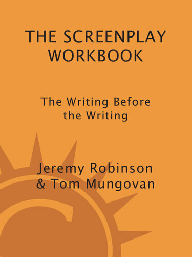 Screenplay Workbook: The Writing Before The Writing