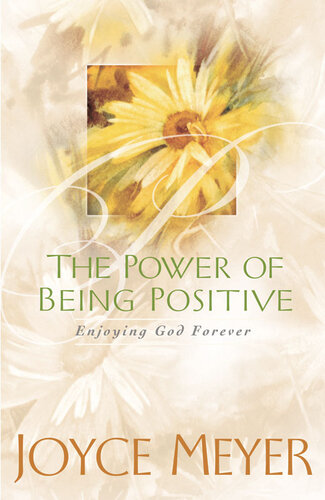 The Power of Being Positive: Enjoying God Forever