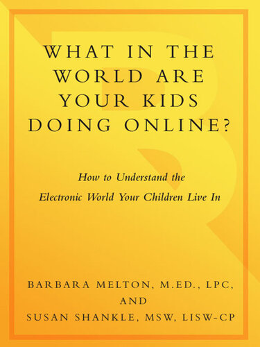 What in the World Are Your Kids Doing Online?: How to Understand the Electronic World Your Children Live In
