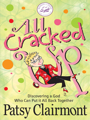All Cracked Up: Experiencing God in the Broken Places