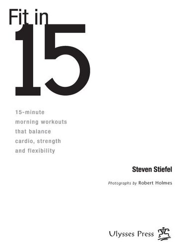 Fit in 15: 15-Minute Morning Workouts that Balance Cardio, Strength, and Flexibility