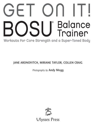 Get On It!: BOSU® Balance Trainer Workouts for Core Strength and a Super Toned Body