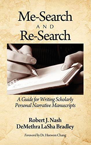 Me-Search and Re-Search: A Guide for Writing Scholarly Personal Narrative Manuscripts
