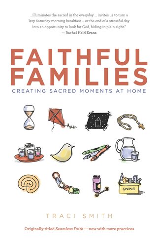 Faithful Families: Creating Sacred Moments at Home