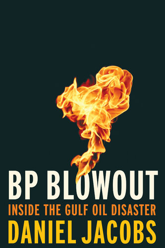 BP Blowout: Inside the Gulf Oil Disaster