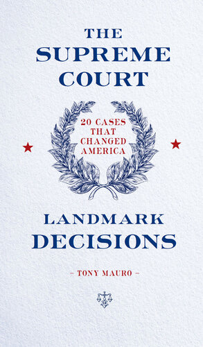 The Supreme Court: Landmark Decisions: 20 Cases that Changed America