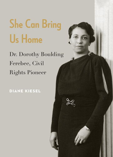 She Can Bring Us Home: Dr. Dorothy Boulding Ferebee, Civil Rights Pioneer